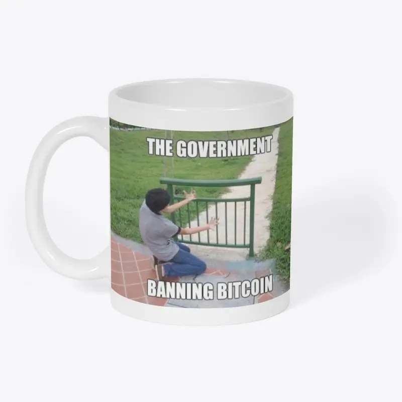 The Goverment Banning Bitcoin Meme Mug